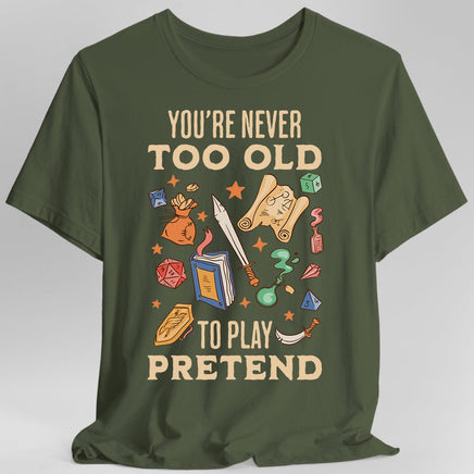 You’re Never Too Old to Play Pretend – D&D T-Shirt-GoblinSmith